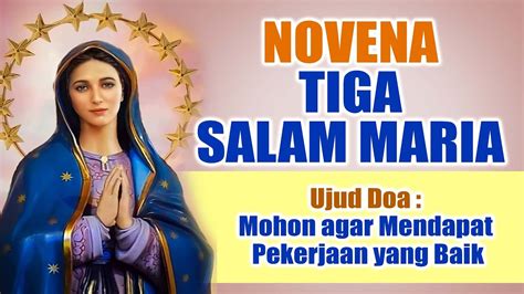 NOVENA TIGA SALAM MARIA Mohon Agar Mendapat Pekerjaan Yang Baik