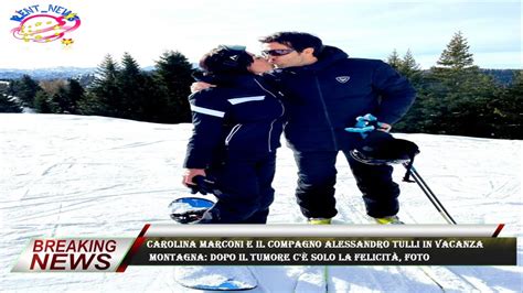 Carolina Marconi E Il Compagno Alessandro Tulli In Vacanza Montagna