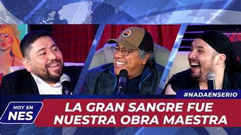 NADA EN SERIO FT EMILRAM COSSIO LA GRAN SANGRE FUE NUESTRA OBRA