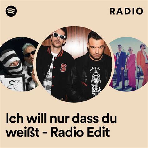 Ich will nur dass du weißt Radio Edit Radio playlist by Spotify