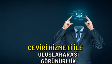 Çeviri Hizmeti ile Uluslararası Görünürlük Güncel Paylaşım