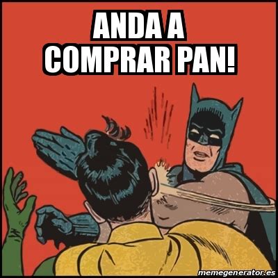 Meme Batman Slaps Robin Anda A Comprar Pan 30043754