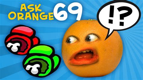 Annoying Orange Ask Orange 69 Whos The Impostor Youtube