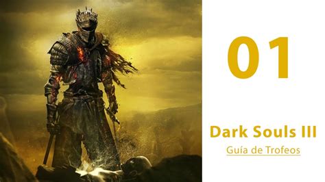 Dark Souls 3 Guía 100 Trofeo Platino Parte 1 Cementerio de Ceniza a