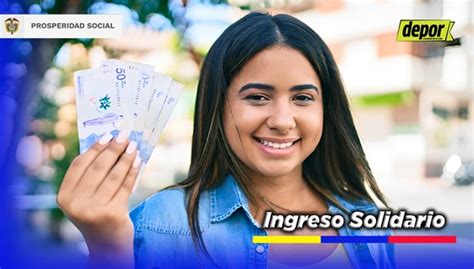 Ingreso Solidario 2023 ¿cómo Saber Si Accedes Al Subsidio En Colombia Prosperidad Social