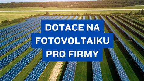 Dotace Na Fotovoltaiku Pro Firmy 2024