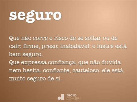 O Que Significa Seguro - Seguro - Dicio, Dicionário Online de Português