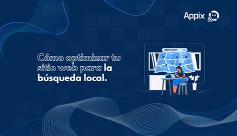 Cómo Optimizar tu Sitio Web para la Búsqueda Local Appix