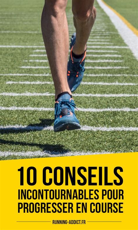 Conseils Pour Progresser En Course Pied Les Incontournables