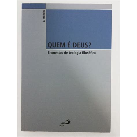 Livro Quem Deus Paulus Elementos Da Teologia Filos Fica Submarino