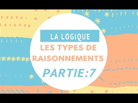 Partie7 La Logique Les Types De Raisonnements YouTube