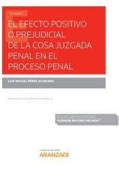 EL EFECTO POSITIVO O PREJUDICIAL DE LA COSA JUZGADA PENAL EN EL PROCESO