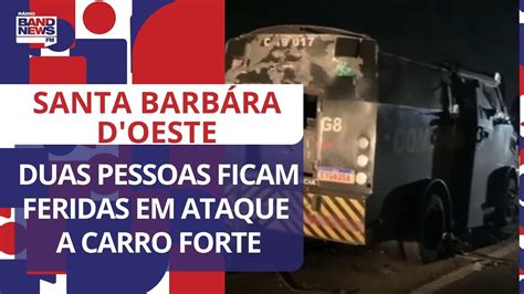 Duas pessoas ficam feridas em ataque a carro forte em Santa Barbára d