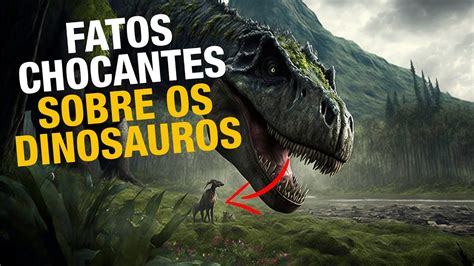 Fatos Surpreendentes Sobre Os Dinossauros Youtube