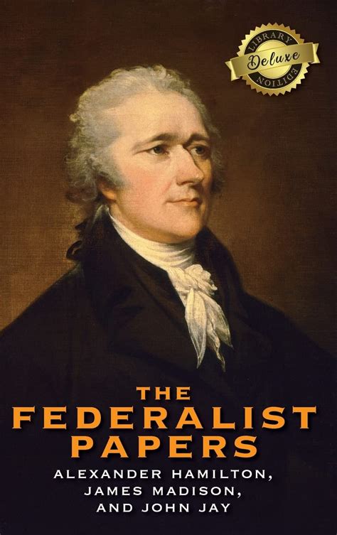 The Federalist Papers Deluxe Library Edition Annotated Hamilton