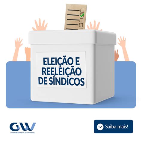 Eleição e Reeleição de Síndicos Entenda como funciona GW Online