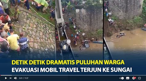 Detik Detik Dramatis Puluhan Warga Evakuasi Mobil Travel Terjun Ke