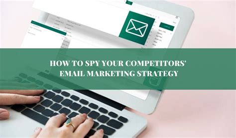 How To Spy Your Competitors Email Marketing Strategy