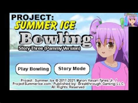 Bowling Story Three Pammy Version Project Summer Ice Live