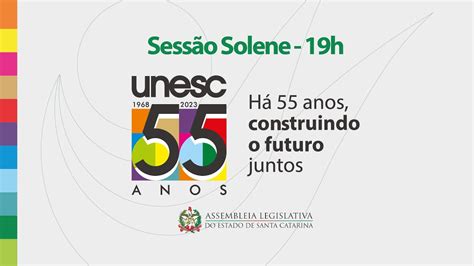 Sessão Solene da Alesc em comemoração dos 55 anos da Fucri Unesc YouTube