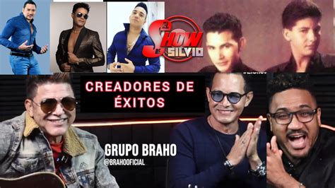 Creadores De Xitos Grupo Braho El Show De Silvio Youtube