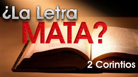 La Letra Mata Qu Significa Corintios Video Respuesta Eeac