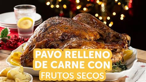 Receta de Pavo Relleno de Carne y Frutos Secos para Navidad Kiwilimón