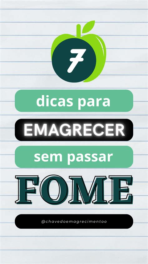 7 Dicas Para Emagrecer Sem Passar Fome Chave Do Emagrecimento