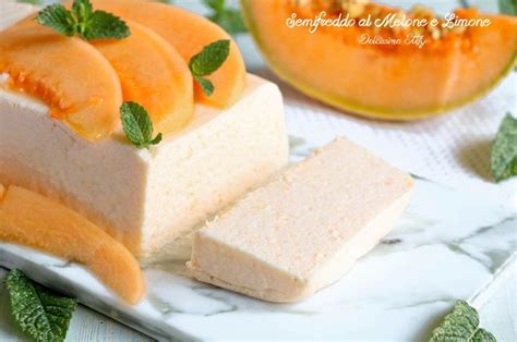 Semifreddo Al Melone E Limone Dolcissima Stefy Ricette Idee