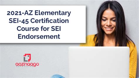 2021 AZ Elementary SEI 45 Certification Course For SEI Endorsement