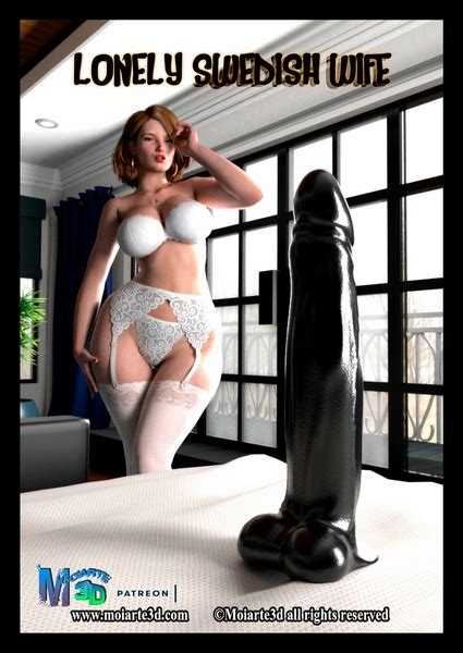 Lonely Swedish Wife Moiarte3D 18 Porn Comics