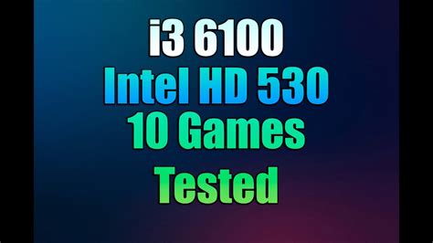 Intel Hd Graphics 530 I3 6100 Tested 10 Games In 2024 Youtube