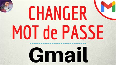 Changer MOT de PASSE GMAIL comment réinitialiser et modifier son mot