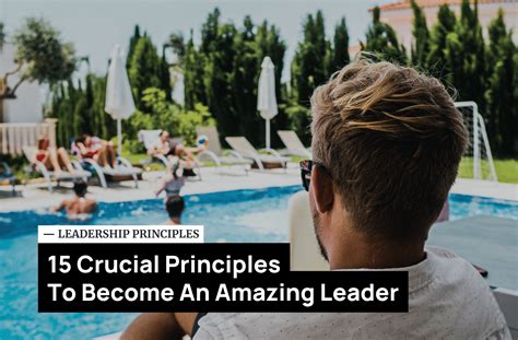 The 15 Most Important Leadership Principles You Need To Adopt