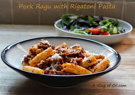 Pork Ragu With Rigatoni Pasta A Glug Of Oil