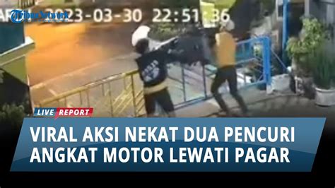 VIRAL Aksi Nekat Dua Pencuri Angkat Motor Lewati Pagar Di Jawa Tengah