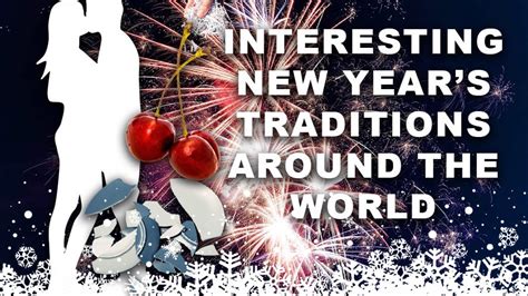 Interesting New Year’s Traditions Around The World American Food Mart