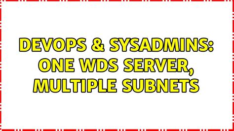 Devops Sysadmins One Wds Server Multiple Subnets Youtube