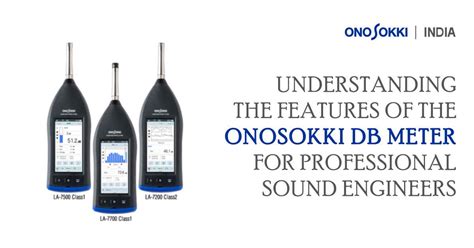 Understand The Features Of The Ono Sokki Db Meter