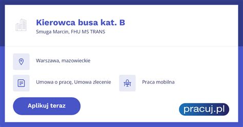 Oferta Pracy Kierowca Busa Kat B Smuga Marcin FHU MS TRANS Warszawa