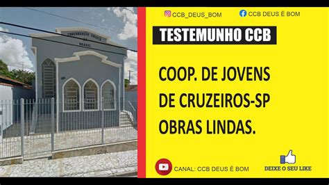 Testemunho Ccb Coop De Jovens De Cruzeiro Sp Obras Lindas Youtube