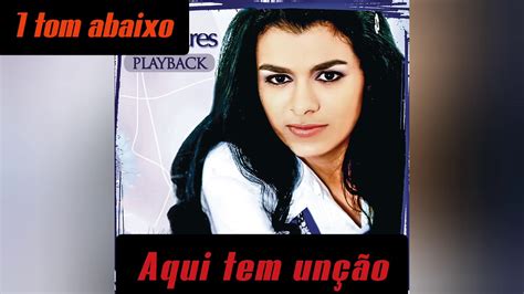 Damares Aqui Tem Unção 1 Tom Abaixo Playback Youtube Music