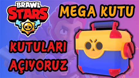 MEGA KUTULARI AÇIYORUZ brawlstars YouTube