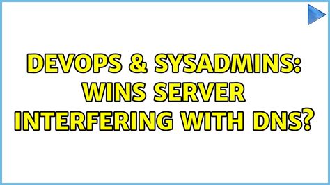 Devops Sysadmins Wins Server Interfering With Dns