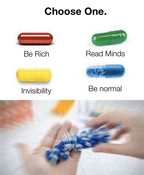 EVERYONE PICK THE BLUE PILL R Memes