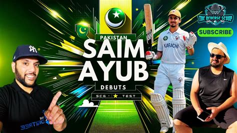 Aus V Pak Sydney Test Pre Match Analysis Saim Ayub Debuts Youtube