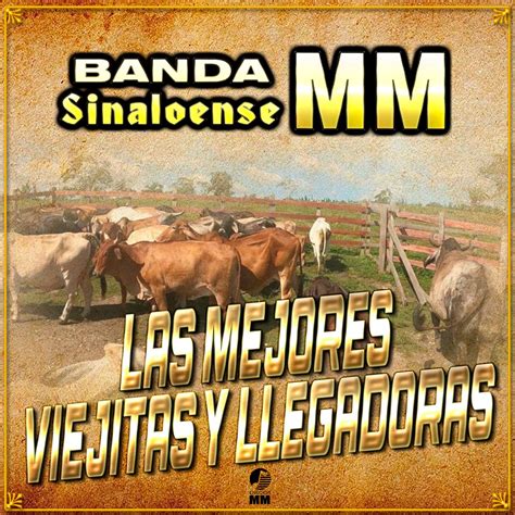 Las Mejores Viejitas Y Llegadoras Album By Banda Sinaloense Mm