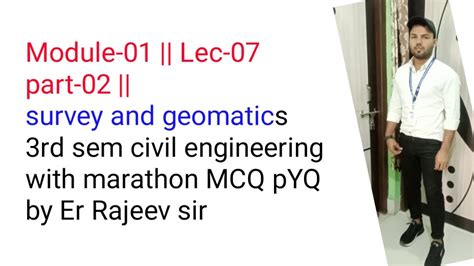 MODULE 01 LEC 07 Part 2 SURVEY GEOMATICS 3RD SEM CIVIL B TECH AKU