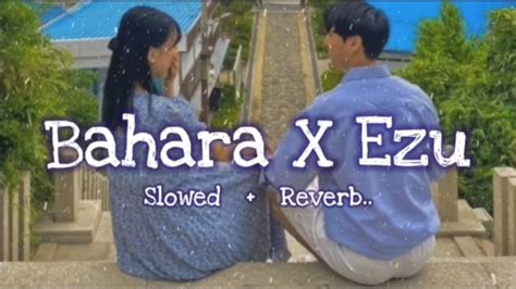 Bahara X Ezu Slowed Reverb Drake Lofi Ruslan Om5tclofimusic