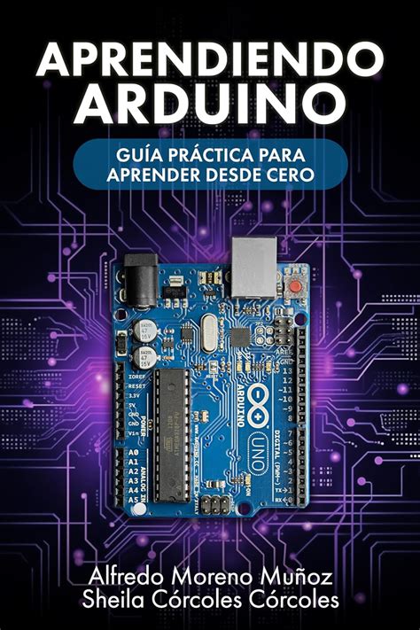 Aprendiendo Arduino Guía práctica para aprender desde cero eBook